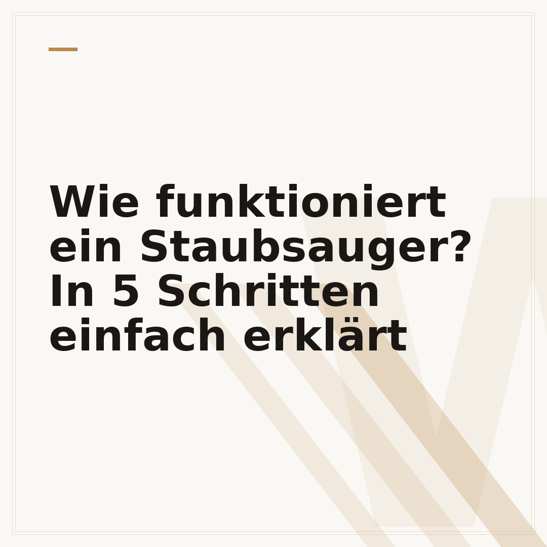 Wie funktioniert ein Staubsauger? In 5 Schritten einfach erklärt