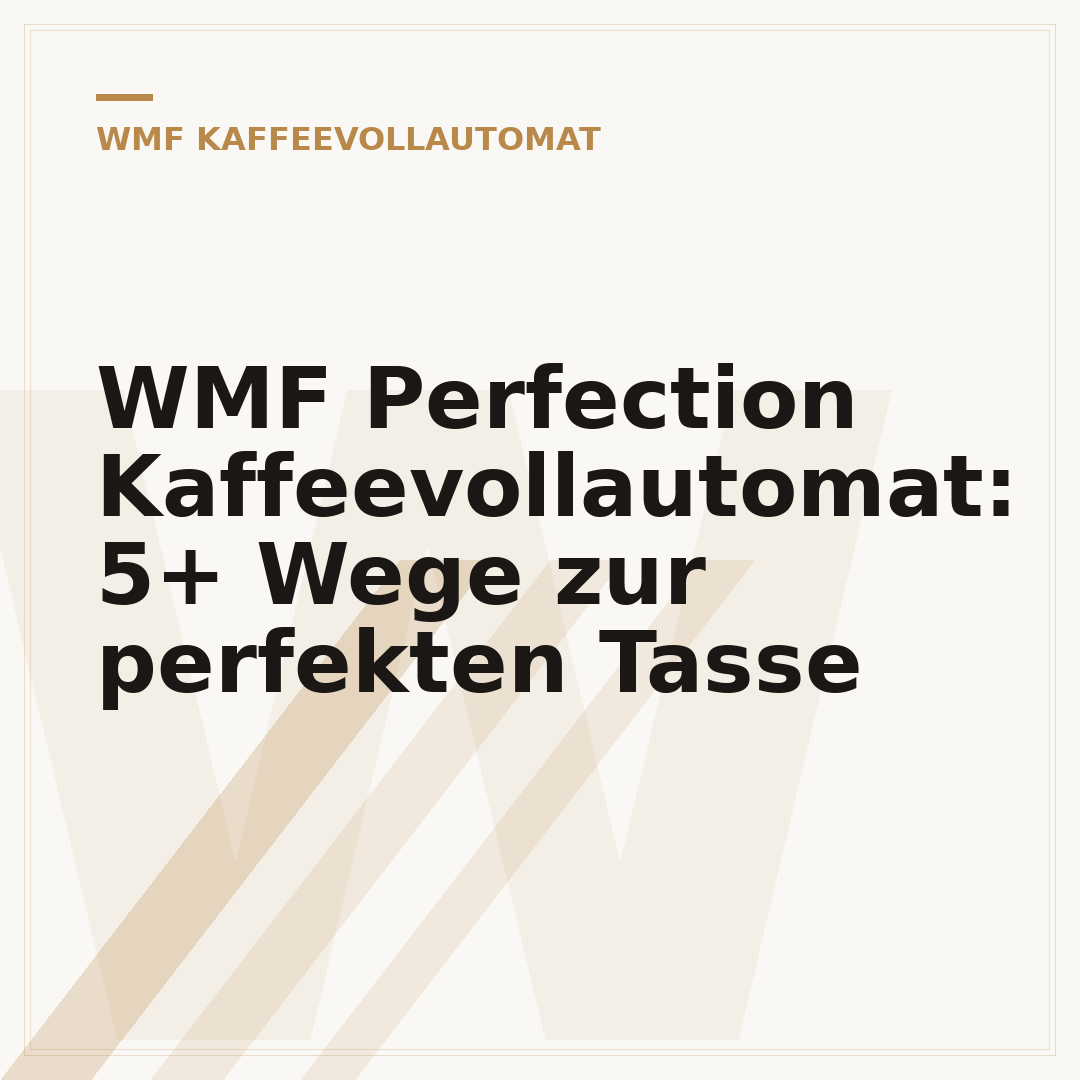 WMF Perfection Kaffeevollautomat: 5+ Wege zur perfekten Tasse