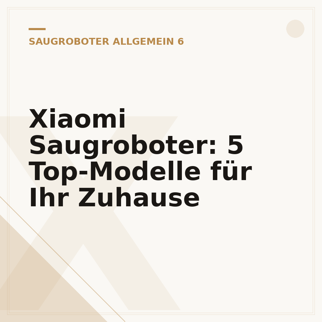 Xiaomi Saugroboter: 5 Top-Modelle für Ihr Zuhause