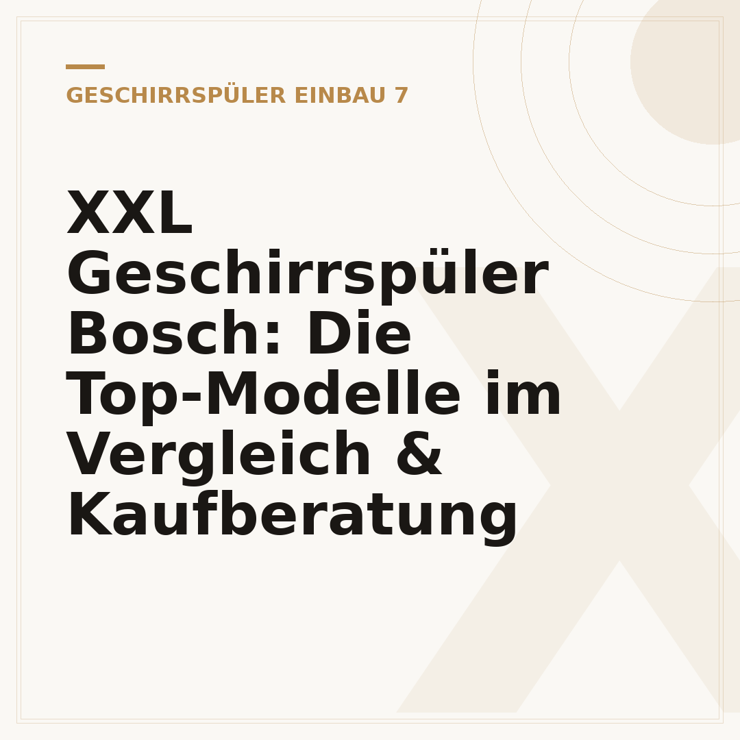 XXL Geschirrspüler Bosch: Die Top-Modelle im Vergleich & Kaufberatung