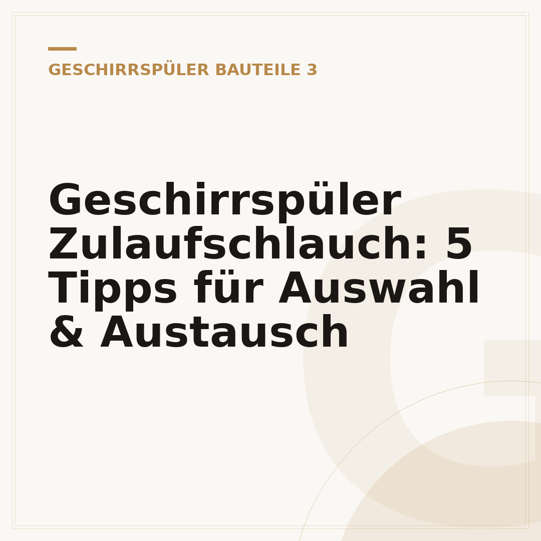 Geschirrspüler Zulaufschlauch: 5 Tipps für Auswahl & Austausch